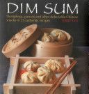 Dim Sum - Dumplings, Parcels and Other Delectable Chinese Snacks in 25 Authentic Recipes (Tan Terry)(Pevná vazba)