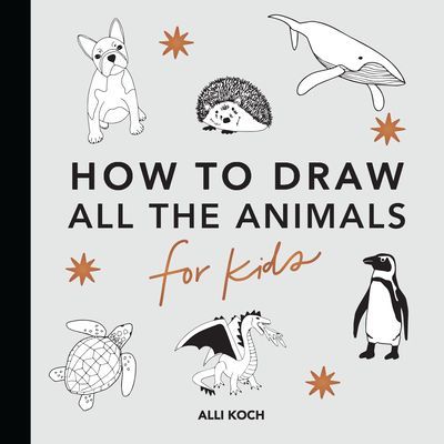 All the Animals: How to Draw Books for Kids (Koch Alli)(Paperback)