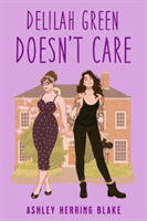 Delilah Green Doesn't Care - A swoon-worthy, laugh-out-loud queer romcom (Blake Ashley Herring)(Paperback / softback)