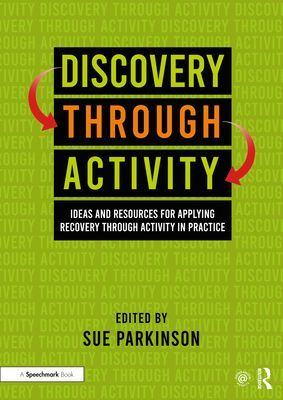 Discovery Through Activity - Ideas and Resources for Applying Recovery Through Activity in Practice(Paperback / softback)