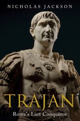 Trajan - Rome's Last Conqueror (Jackson Nicholas)(Pevná vazba)