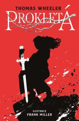 Prokletá - Frank Miller, Thomas Wheeller - e-kniha