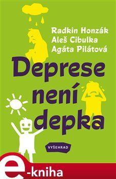 Deprese není depka - Agáta Pilátová, Radkin Honzák, Aleš Cibulka