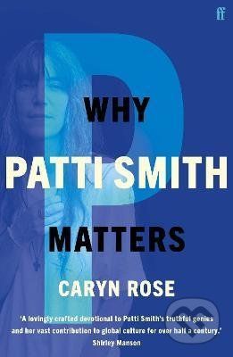 Why Patti Smith Matters - Caryn Rose