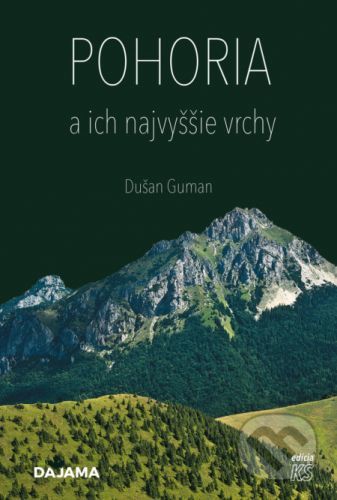 Pohoria a ich najvyššie vrchy - Dušan Guman