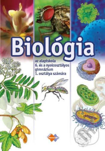 Biológia pre 6. ročník základnej školy a 1. ročník gymnázia s osemročným štúdiom s vyučovacím jazykom maďarským - Mária Uhereková, Ida Hantabálová, Angelika Matľáková, Zuzana Piknová a ďalší