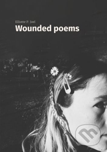 Wounded poems - Elliotte P. Joel