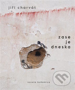 Zase je dneska - Jiří Charvát, Pavlína Veselá (Ilustrátor)