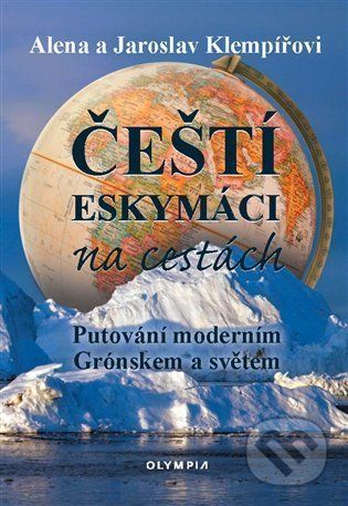 Čeští eskymáci na cestách - Alena Klempířová, Jaroslav Klempíř