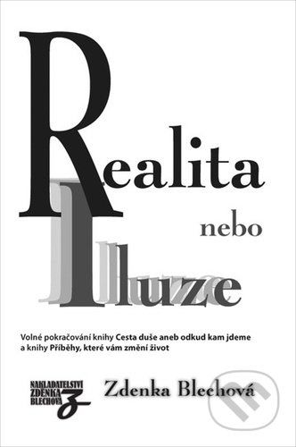 Realita nebo iluze - Zdenka Blechová