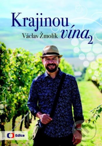 Krajinou vína 2 - Václav Žmolík