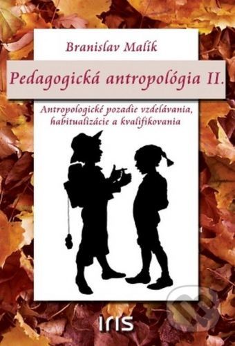 Pedagogická antropológia II. - Branislav Malík