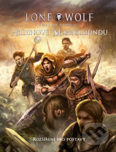 Lone Wolf - Hrdinové Magnamundu - August Hahn, Joe Dever