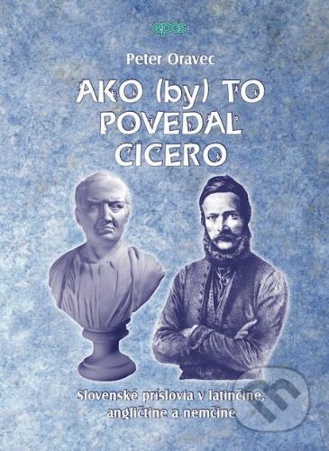 Ako (by) to povedal Cicero - Peter Oravec