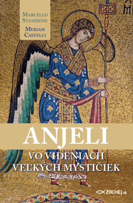 Anjeli vo videniach veľkých mystičiek - Marcello Stanzione, Myriam Castelli - e-kniha