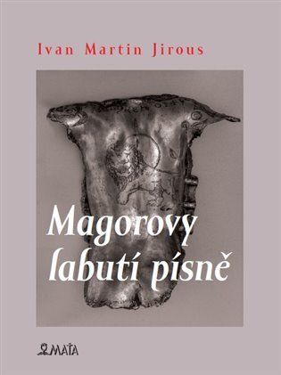 Magorovy labutí písně - Jirous Ivan Martin;Krejcar Libor, Vázaná