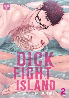 Dick Fight Island, Vol. 2: Volume 2 (Ike Reibun)(Paperback)