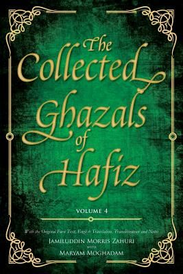 Collected Ghazals of Hafiz - Volume 4 - With the Original Farsi Poems, English Translation, Transliteration and Notes (Shirazi Hafez- Shams-Ud-Din Muhammad)(Paperback / softback)