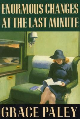 Enormous Changes at the Last Minute: Stories (Paley Grace)(Paperback)