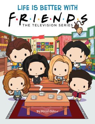 Life Is Better with Friends (Official Friends Picture Book) (Media Tie-In) (Ostow Micol)(Pevná vazba)