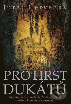 Pro hrst dukátů - Juraj Červenák