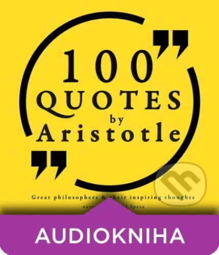 100 Quotes by Aristotle: Great Philosophers & their Inspiring Thoughts (EN) - Aristotle