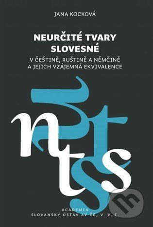 Neurčité tvary slovesné v češtině, ruštině a němčině a jejich vzájemná ekvivalence - Jana Kocková