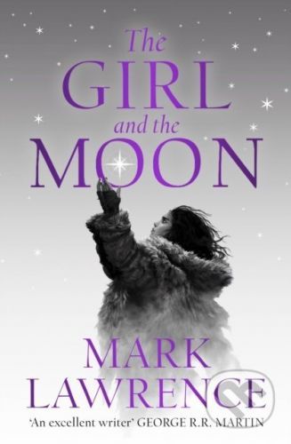 The Girl and the Moon - Mark Lawrence