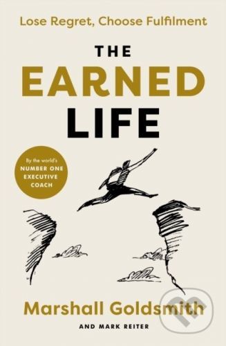 The Earned Life - Marshall Goldsmith