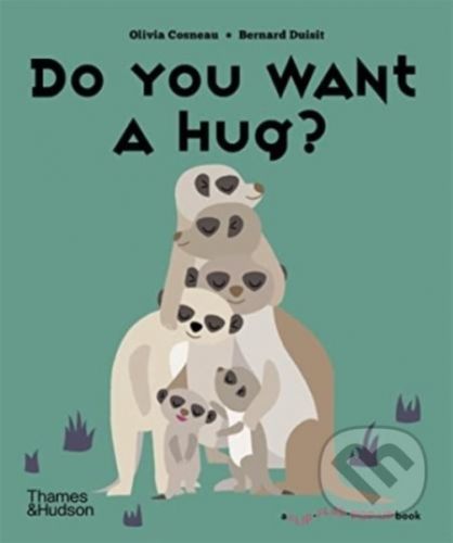 Do You Want a Hug? - Olivia Cosneau, Bernard Duisit