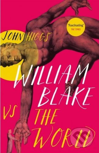 William Blake vs the World - John Higgs