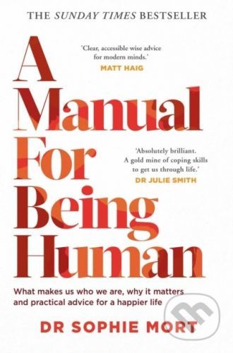 A Manual for Being Human - Dr Sophie Mort