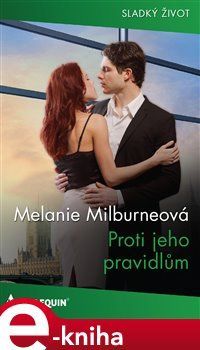 Proti jeho pravidlům - Melanie Milburneová