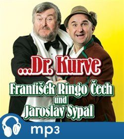 ...Dr. Kurve - František Ringo Čech, Jaromír Sypal