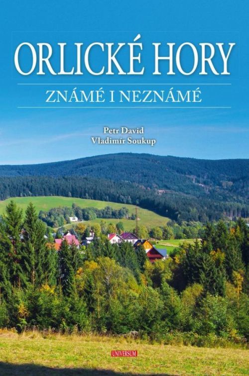 Orlické hory známé i neznámé - Vladimír Soukup