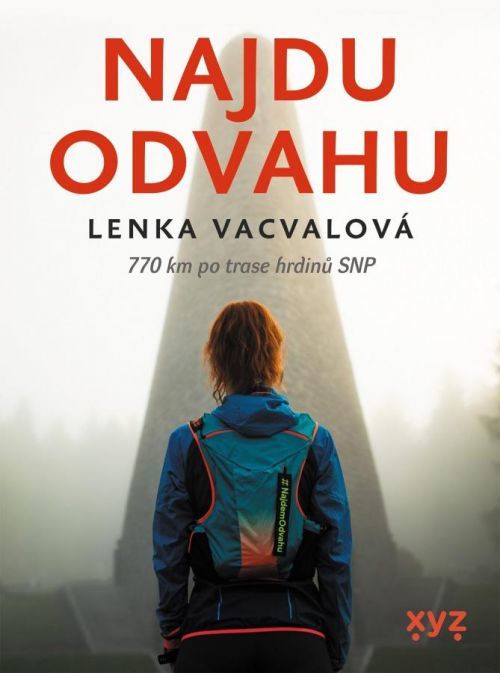 Najdu odvahu - 770 km po trase hrdinů SNP - Lenka Vacvalová