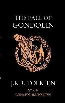 The Fall of Gondolin - John Ronald Reuel Tolkien