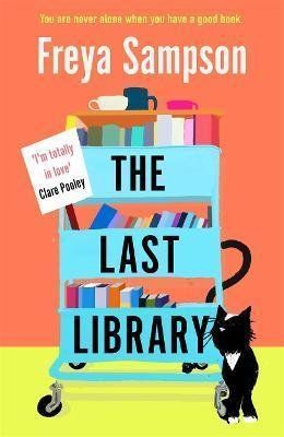 The Last Library : 'I'm totally in love' Clare Pooley - Freya Sampson