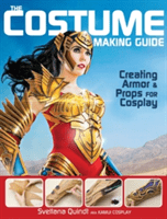 Costume Making Guide - Creating Armor & Props for Cosplay (Quindt Svetlana)(Paperback)