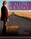 The Calling Journey: Mapping the Stages of a Leader's Life Call: A Coaching Guide (Stoltzfus Tony)(Paperback)