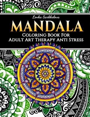 Mandala Coloring Book for Adult - Art Therapy Anti Stress: Mandala Coloring Books (Sarkhelova Lenka)(Paperback)