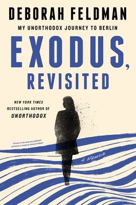 Exodus, Revisited: My Unorthodox Journey to Berlin (Feldman Deborah)(Paperback)
