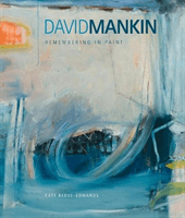 David Mankin - Remembering in Paint (Reeve-Edwards Kate)(Paperback / softback)