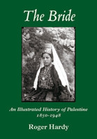 Bride - An Illustrated History of Palestine 1850-1948 (Hardy Roger)(Paperback / softback)