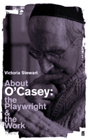 About O'Casey - The Playwright and the Work (Stewart Victoria)(Paperback / softback)