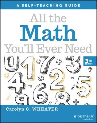 All the Math You'll Ever Need: A Self-Teaching Gui de, Third Edition (Wheater C)(Paperback / softback)