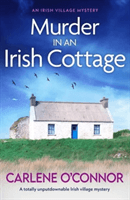 Murder in an Irish Cottage - A totally unputdownable Irish village mystery (O'Connor Carlene)(Paperback / softback)