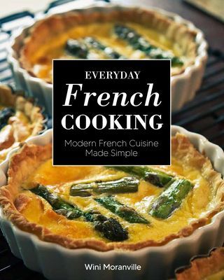 Everyday French Cooking - Modern French Cuisine Made Simple (Moranville Wini)(Paperback / softback)