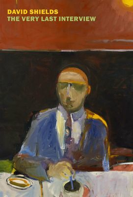 Very Last Interview (Shields David)(Paperback / softback)