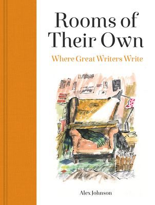 Rooms of Their Own - Where Great Writers Write (Johnson Alex)(Pevná vazba)